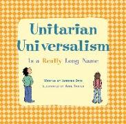 Unitarian Universalism Is A Really Long Name