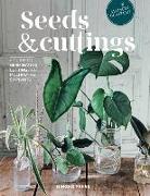 Seeds and Cuttings: A Guide to Germinating, Cutting and Multiplying 60 Plants