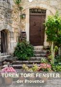 Türen, Tore, Fenster der Provence (Wandkalender 2023 DIN A3 hoch)