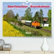 Oberlausitzer Eisenbahnen 2023 (Premium, hochwertiger DIN A2 Wandkalender 2023, Kunstdruck in Hochglanz)