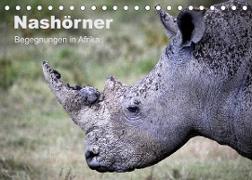 Nashörner - Begegnungen in Afrika (Tischkalender 2023 DIN A5 quer)