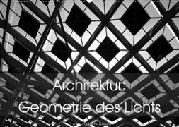 Architektur: Geometrie des Lichts (Wandkalender 2023 DIN A2 quer)