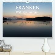 Franken WildRomantisch (Premium, hochwertiger DIN A2 Wandkalender 2023, Kunstdruck in Hochglanz)