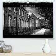 Le Vieux Lille (Premium, hochwertiger DIN A2 Wandkalender 2023, Kunstdruck in Hochglanz)