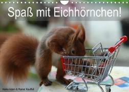 Spaß mit Eichhörnchen! (Wandkalender 2023 DIN A4 quer)