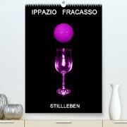 Ippazio Fracasso STILLLEBEN (Premium, hochwertiger DIN A2 Wandkalender 2023, Kunstdruck in Hochglanz)