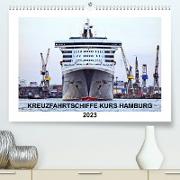 Kreuzfahrtschiffe Kurs Hamburg 2023 (Premium, hochwertiger DIN A2 Wandkalender 2023, Kunstdruck in Hochglanz)