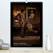 Schlossdamen - Aktbilder in historischen Räumen (Premium, hochwertiger DIN A2 Wandkalender 2023, Kunstdruck in Hochglanz)