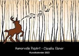 Humorvolle PopArt - Kunstkalender von Claudia Elsner (Wandkalender 2023 DIN A2 quer)