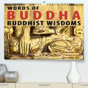 WORDS OF BUDDHA BUDDHIST WISDOMS (Premium, hochwertiger DIN A2 Wandkalender 2023, Kunstdruck in Hochglanz)