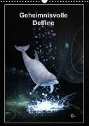 Geheimnisvolle Delfine (Wandkalender 2023 DIN A3 hoch)