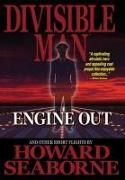 Divisible Man - Engine Out & Other Short Flights