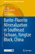 Barite-Fluorite Mineralization in Southeast Sichuan, Yangtze Block, China