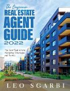 The Beginner Real Estate Agent Guide 2022: The Best Real Estate Marketing Strategies and Tactics