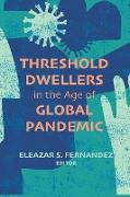 Threshold Dwellers in the Age of Global Pandemic