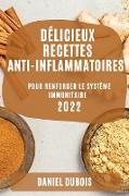 DÉLICIEUX RECETTES ANTI-INFLAMMATOIRES 2022