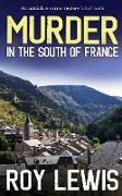MURDER IN THE SOUTH OF FRANCE an addictive crime mystery full of twists
