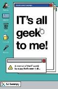 IT's All Geek to Me!
