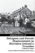 Refugees and Forced Displacement in Northern Ireland's Troubles: Untold Journeys