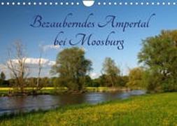 Bezauberndes Ampertal bei Moosburg (Wandkalender 2023 DIN A4 quer)