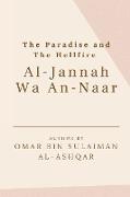 THE PARADISE AND THE HELLFIRE - AL-JANNAH WA AN-NAAR