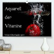 Aquarell der Vitamine ¿ Wenn Obst baden geht (Premium, hochwertiger DIN A2 Wandkalender 2023, Kunstdruck in Hochglanz)