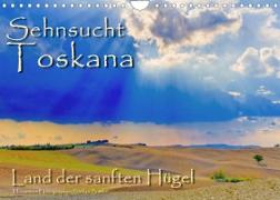 Sehnsucht Toskana - Land der sanften Hügel (Wandkalender 2023 DIN A4 quer)