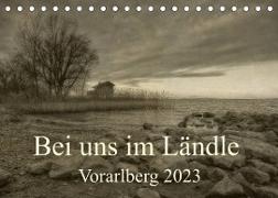 Bei uns im Ländle - Vorarlberg 2023 (Tischkalender 2023 DIN A5 quer)