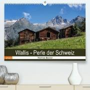 Wallis. Perle der Schweiz (Premium, hochwertiger DIN A2 Wandkalender 2023, Kunstdruck in Hochglanz)