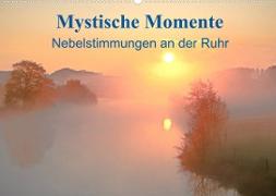 Mystische Momente - Nebelstimmungen an der Ruhr (Wandkalender 2023 DIN A2 quer)