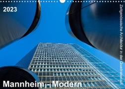 Mannheim Modern. Zeitgenössische Architektur in der Quadratestadt. (Wandkalender 2023 DIN A3 quer)