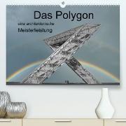 Das Polygon, eine architektonische Meisterleistung (Premium, hochwertiger DIN A2 Wandkalender 2023, Kunstdruck in Hochglanz)