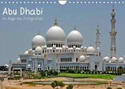 Abu Dhabi im Auge des Fotografen (Wandkalender 2023 DIN A4 quer)