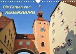 Die Farben von Regensburg (Wandkalender 2023 DIN A4 quer)
