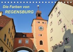 Die Farben von Regensburg (Tischkalender 2023 DIN A5 quer)
