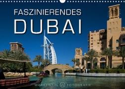 Faszinierendes Dubai (Wandkalender 2023 DIN A3 quer)