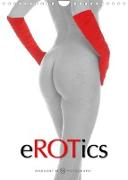 eROTics (Wandkalender 2023 DIN A4 hoch)