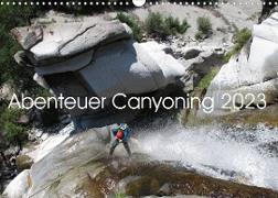 Abenteuer Canyoning (Wandkalender 2023 DIN A3 quer)