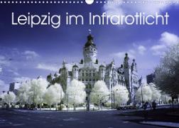 Leipzig im Infrarotlicht (Wandkalender 2023 DIN A3 quer)