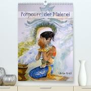 Potpourri der Malerei (Premium, hochwertiger DIN A2 Wandkalender 2023, Kunstdruck in Hochglanz)