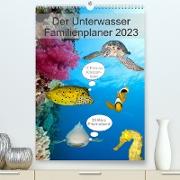 Der Unterwasser Familienplaner 2023 (Premium, hochwertiger DIN A2 Wandkalender 2023, Kunstdruck in Hochglanz)