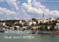 Quer durch Serbien (Wandkalender 2023 DIN A4 quer)