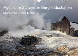 Mystische Schweizer Berglandschaften - Momente in der NaturCH-Version (Wandkalender 2023 DIN A3 quer)