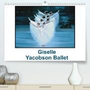 Giselle Yacobson Ballet (Premium, hochwertiger DIN A2 Wandkalender 2023, Kunstdruck in Hochglanz)