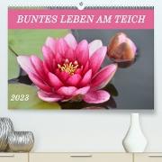 Buntes Leben am Teich (Premium, hochwertiger DIN A2 Wandkalender 2023, Kunstdruck in Hochglanz)