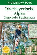 Familien auf Tour: Oberbayerische Alpen - Zugspitze bis Berchtesgaden