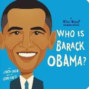 Who Is Barack Obama?: A Who Was? Board Book