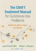 The CRAFT Treatment Manual for Substance Use Problems