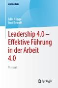 Leadership 4.0 ¿ Effektive Führung in der Arbeit 4.0