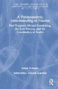 A Psychoanalytic Understanding of Trauma